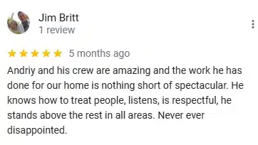 Customer review by Jim Britt giving a 5-star rating and praising Andriy and his crew for outstanding home renovation work.