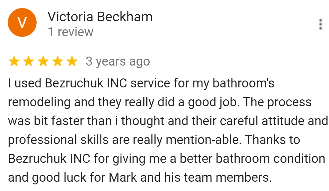 Victoria Beckham's five-star review of BEZRUCHUK INC, praising the quick and professional bathroom remodel in Puyallup services.